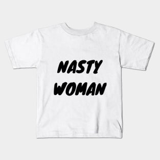 Nasty Woman Kids T-Shirt